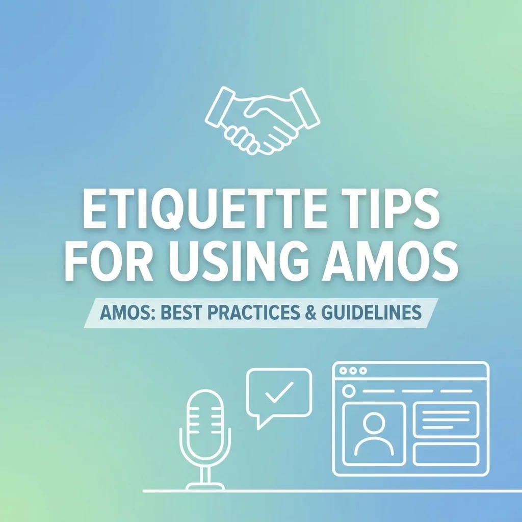 Etiquette Tips for Using AMOS