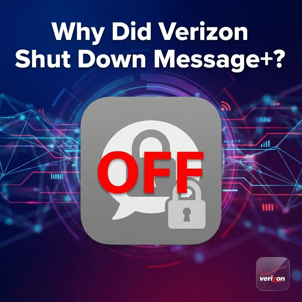 Why Did Verizon Shut Down Message+?